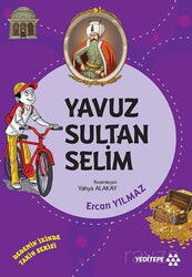 Yavuz Sultan Selim / Dedemin İzinde Tarih Serisi - Yeditepe Yayınevi