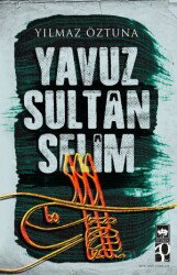 Yavuz Sultan Selim - Ötüken Neşriyat