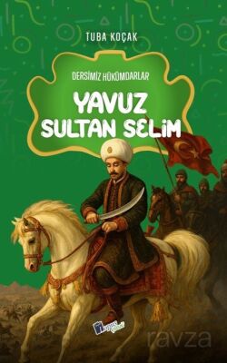 Yavuz Sultan Selim / Dersimiz Hükümdarlar - 1
