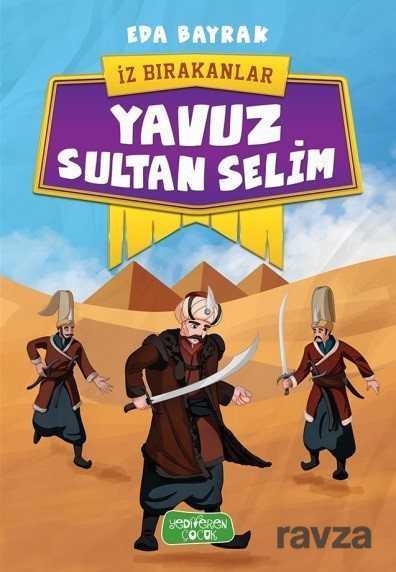 Yavuz Sultan Selim / İz Bırakanlar - Yediveren Çocuk