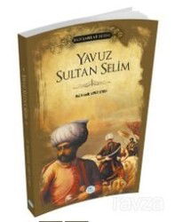 Yavuz Sultan Selim (Padişahlar Serisi) - Maviçatı Yayınları