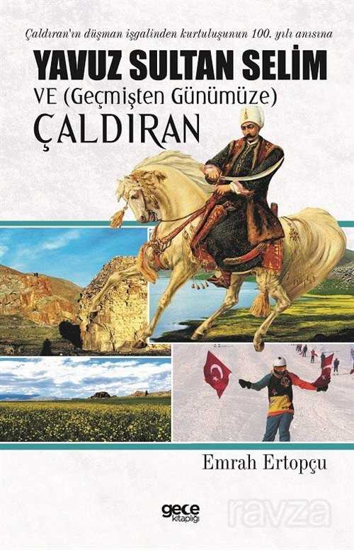 Yavuz Sultan Selim ve (Geçmişten Günümüze) Çaldıran - 1