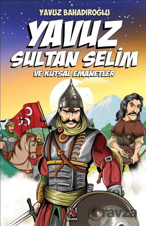 Yavuz Sultan Selim ve Kutsal Emanetler (Gençler İçin) - 1