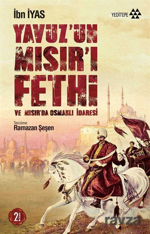 Yavuz'un Mısır'ı Fethi ve Mısır'da Osmanlı İdaresi - Yeditepe Yayınevi