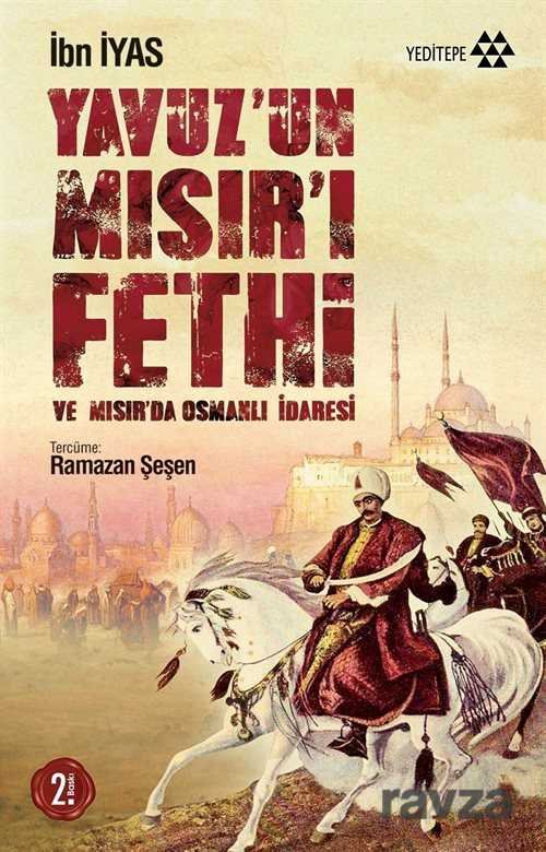 Yavuz'un Mısır'ı Fethi ve Mısır'da Osmanlı İdaresi - 1