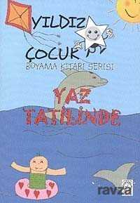 Yaz Tatilinde / Yıldız Çocuk Boyama Kitabı Serisi - Kitap Saati Yayınları