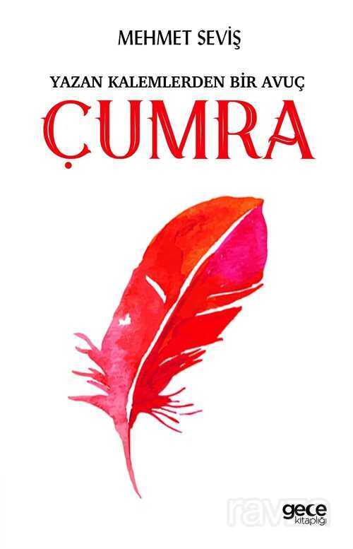 Yazan Kalemlerden Bir Avuç Çumra - Gece Kitaplığı