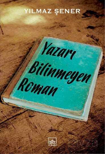 Yazarı Bilinmeyen Roman - İthaki Yayınları