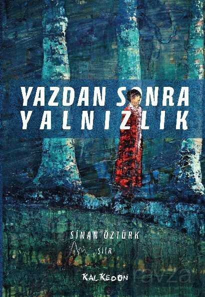 Yazdan Sonra Yalnızlık - Kalkedon Yayınları