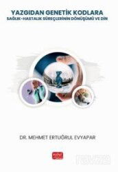 Yazgıdan Genetik Kodlara: Sağlık-Hastalık Süreçlerinin Dönüşümü ve Din - Nobel Bilimsel