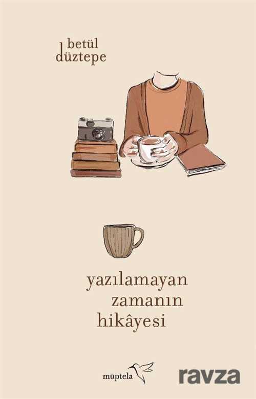 Yazılamayan Zamanın Hikayesi - Müptela Yayınları