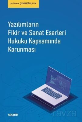 Yazılımların Fikir ve Sanat Eserleri Hukuku Kapsamında Korunması - 1