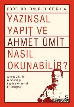 Yazınsal Yapıt ve Ahmet Ümit Nasıl Okunabilir ? - Everest Yayınları