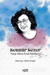 Yazıp Altına İmza Attıklarım - Sennur Sezer - Kor Kitap
