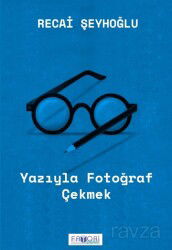 Yazıyla Fotoğraf Çekmek - Favori Yayınları