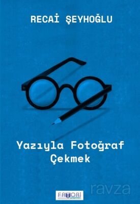 Yazıyla Fotoğraf Çekmek - 1