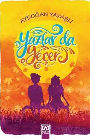 Yazlar da Geçer - Altın Kitaplar