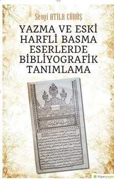 Yazma ve Eski Harfli Basma Eserlerde 	Bibliyografik Tanımlama - Hiper Yayın