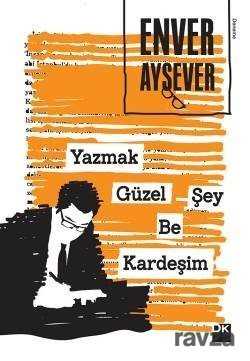 Yazmak Güzel Şey Be Kardeşim - Doğan Kitapçılık