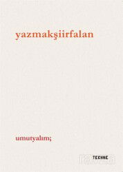 Yazmakşiirfalan - Tekhne