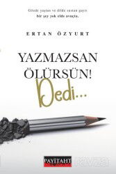 Yazmazsan Ölürsün ! Dedi - Payitaht Yayınları