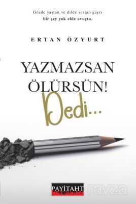 Yazmazsan Ölürsün ! Dedi - 1