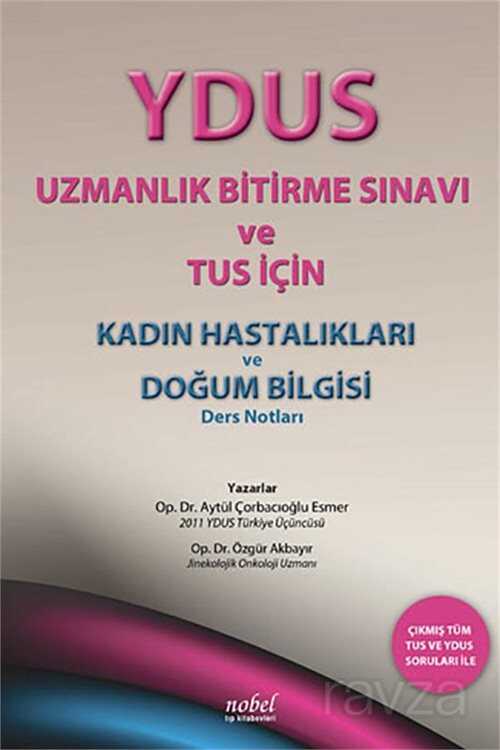 YDUS Uzmanlık Bitirme Sınavı ve TUS için Kadın Hastalıkları ve Doğum Bilgisi Ders Notları - Nobel Tıp Kitabevleri