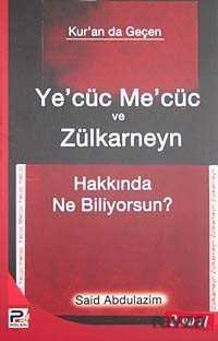 Ye'cüc Me'cüc ve Zülkarneyn Hakkında Ne Biliyorsunuz? - Polen Yayınları