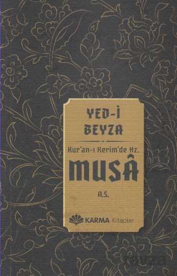 Yed-i Beyza Kur'an-ı Kerim'de Hz. Musa (a.s.) - Karma Kitaplar