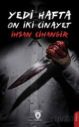 Yedi Hafta On İki Cinayet - Dorlion Yayınevi