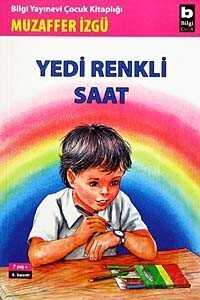 Yedi Renkli Saat - Bilgi Yayınevi Çocuk Kitapları