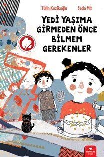 Yedi Yaşıma Girmeden Önce Bilmem Gerekenler - 1