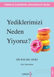 Yediklerimizi Neden Yiyoruz? - Yakamoz Yayıncılık