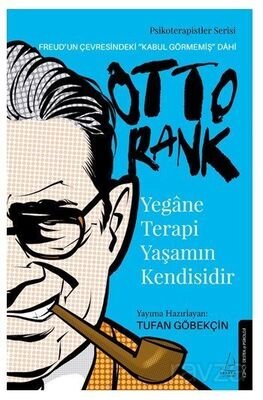 Yegane Terapi Yaşamın Kendisidir - Otto Rank - 1