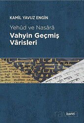 Yehud ve Nasara Vahyin Geçmiş Varisleri - İşaret Yayınları