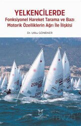 Yelkencilerde Fonksiyonel Hareket Tarama ve Bazı Motorik Özelliklerin Ağrı ile İlişkisi - Akademisyen Kitabevi