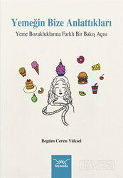 Yemeğin Bize Anlattıkları - Heyamola Yayınları