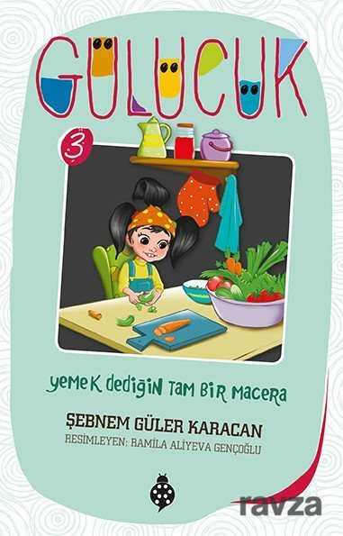 Yemek Dediğin Tam Bir Macera / Gülücük 3 - Uğurböceği Yayınları