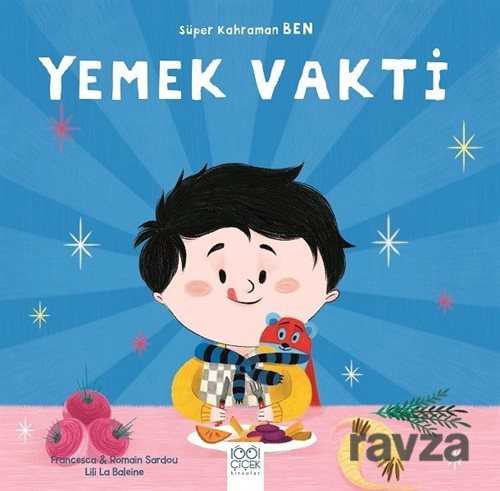 Yemek Vakti / Süper Kahraman Ben - 1001 Çiçek Kitaplar