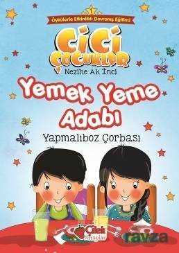 Yemek Yeme Adabı / Cici Çocuklar 1 - Çilek Yayınları