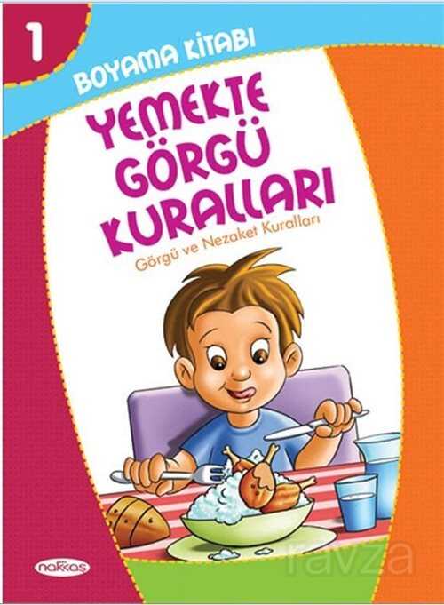 Yemekte Görgü Kuralları Boyama Kitabı 1 / Görgü ve Nezaket Kuralları (Pastel Boya Hediyeli) - 1