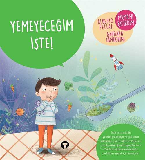 Yemeyeceğim İşte! - Turkuvaz Kitap
