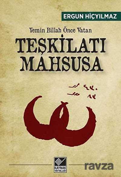 Yemin Billah Önce Vatan Teşkilatı Mahsusa - Kaynak Yayınları