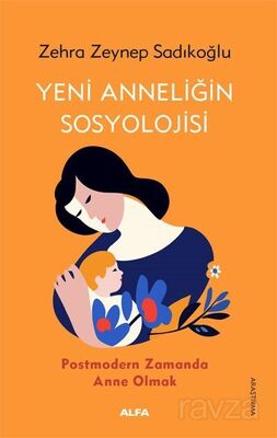 Yeni Anneliğin Sosyolojisi - 1