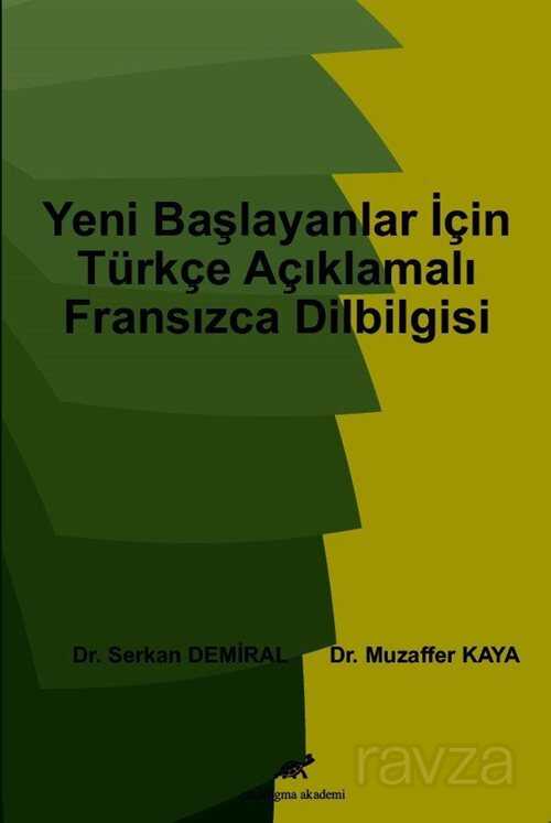 Yeni Başlayanlar İçin Açıklamalı Fransızca Dilbilgisi - Paradigma Akademi Yayınları