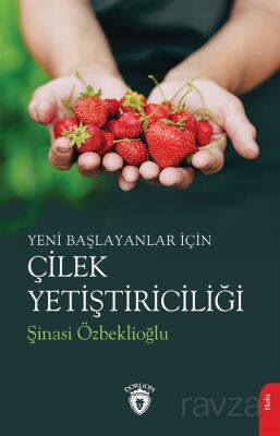 Yeni Başlayanlar İçin Çilek Yetiştiriciliği - 1