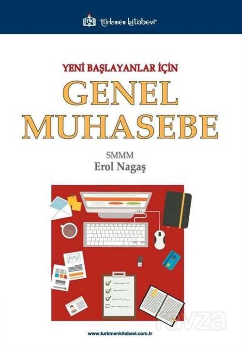 Yeni Başlayanlar İçin Genel Muhasebe - Türkmen Kitabevi