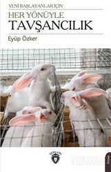 Yeni Başlayanlar İçin Her Yönüyle Tavşancılık - Dorlion Yayınevi