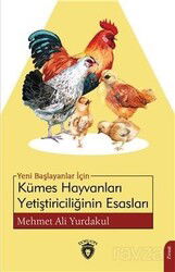 Yeni Başlayanlar İçin Kümes Hayvanları Yetiştiriciliğinin Esasları - Dorlion Yayınevi