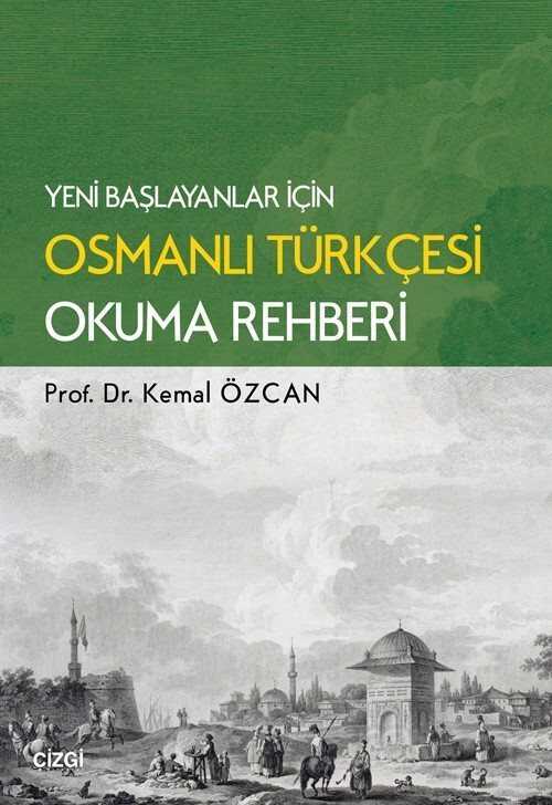 Yeni Başlayanlar İçin Osmanlı Türkçesi Okuma Rehberi - Çizgi Kitabevi